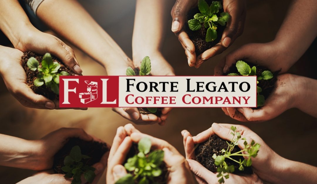 Earth Day: Forte Legato Coffee’s Eco-Friendly Practices and Initiatives